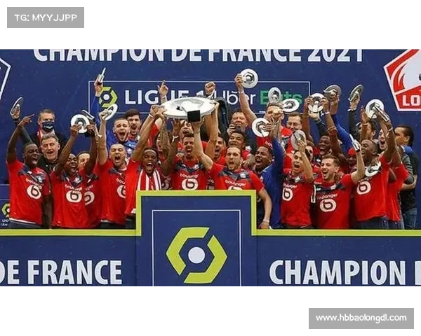 全面解析何里尔力压豪门勇夺2021法甲冠军的多重关键因素深度